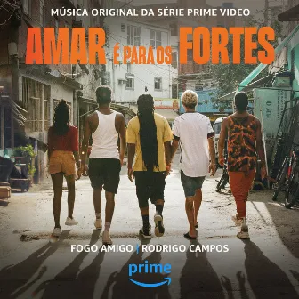 Fogo Amigo (Da Série Original Prime Video Amar É Para Os Fortes) by Rodrigo Campos