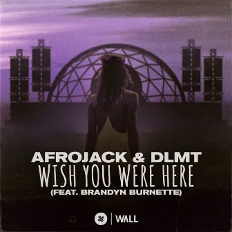 Wish You Were Here (feat. Brandyn Burnette) by DLMT