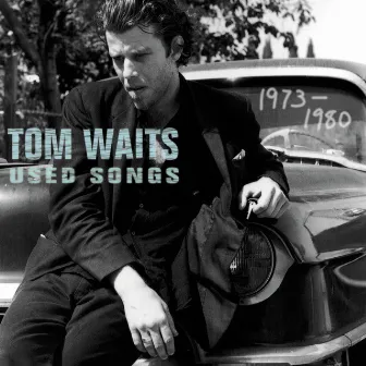 Used Songs (1973-1980) by Tom Waits