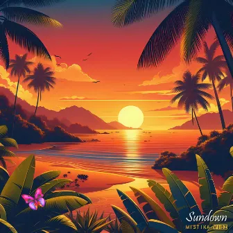 Sundown by Mistika Vibz