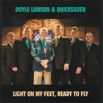 Light on My Feet, Ready To Fly by Doyle Lawson & Quicksilver