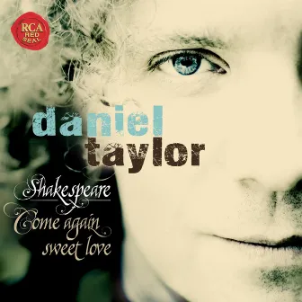 Shakespeare - Come Again Sweet Love by Daniel Taylor