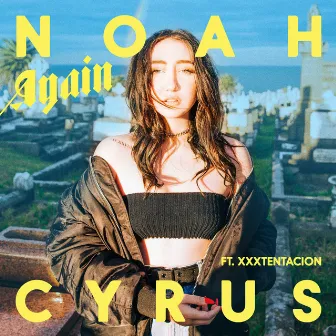 Again (feat. XXXTENTACION) by Noah Cyrus