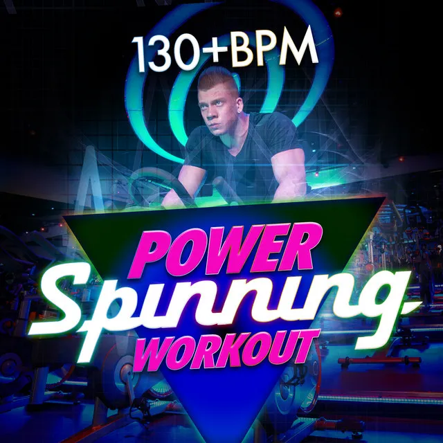 Power Spinning Workout (130+ BPM)