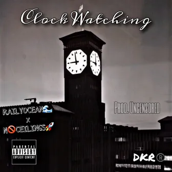 Clock Watching by No Ceilings