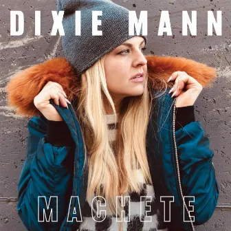 Machete by Dixie Mann