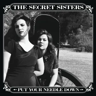 Put Your Needle Down by The Secret Sisters