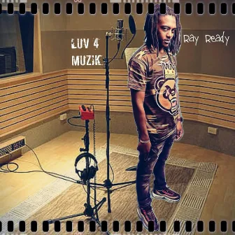 Luv 4 Muzik by Ray Ready