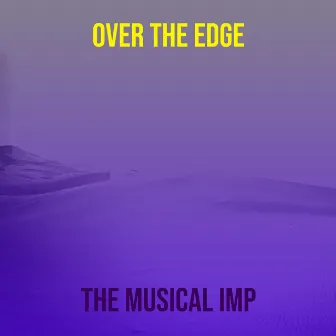 Over the Edge by The Musical Imp