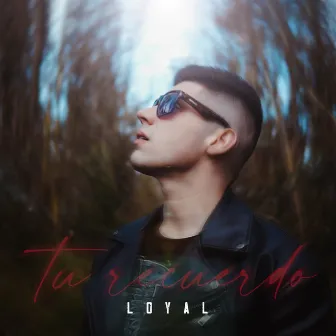 Tu Recuerdo by Loyal