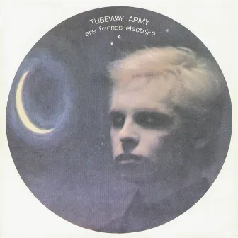 Are 'Friends' Electric? by Tubeway Army