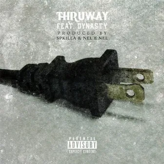 The Plug (feat. Dynasty) by Thruway