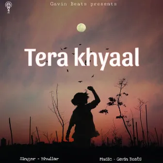 TERA KHYAAL by BHULLAR