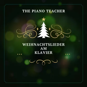 Weihnachtslieder am Klavier by The Piano Teacher