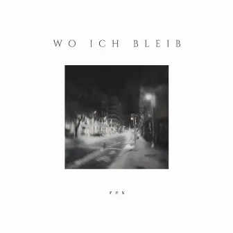 Wo ich bleib by rex