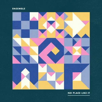 No Place Like It by Ensemble