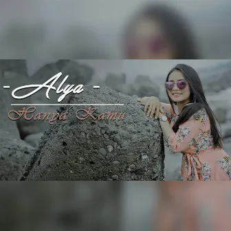 Hanya Kamu by Alya