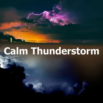 Calm Thunderstorm by Rain, Thunder And Lightning Storm Sounds