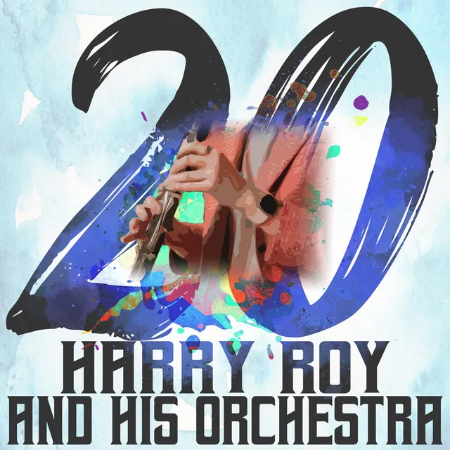 20 Hits of Harry Roy and His Orchestra