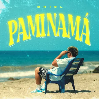 PAMINAMÁ by BRIEL