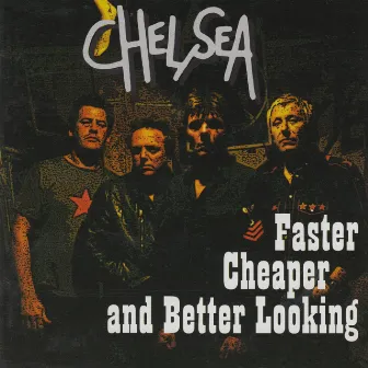 Faster Cheaper And Better Looking by Chelsea