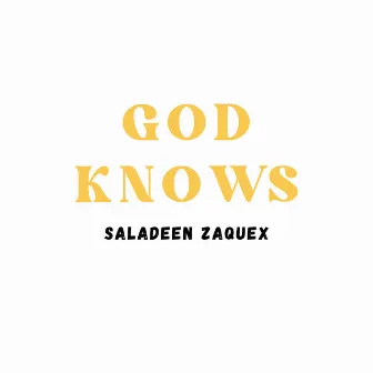 God Knows by Saladeen Zaquex