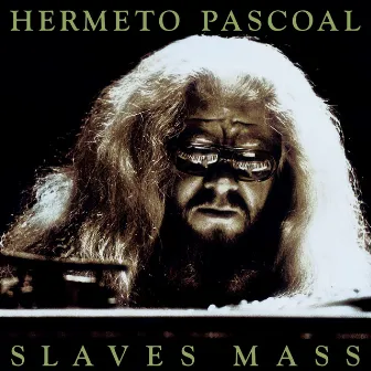 Slaves Mass (Expanded) by Hermeto Pascoal