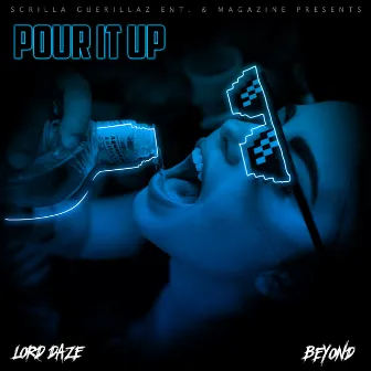 Pour It Up by Lord Daze