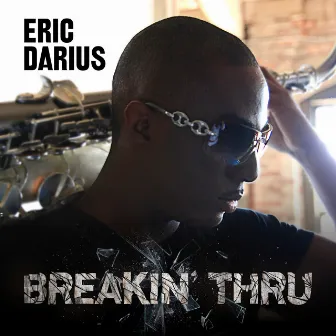 Breakin' Thru by Eric Darius