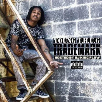 TradeMark by Young T.H.U.G.