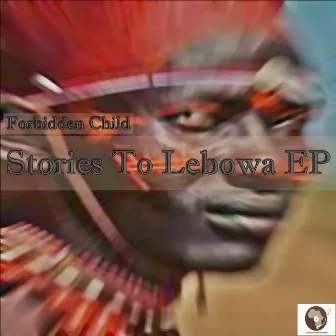 Stories to Lebowa by Forbidden Child