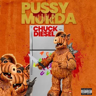 Pussy Murda by Chuck Diesel