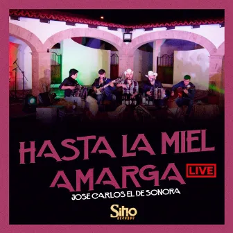 Hasta La Miel Amarga (En Vivo) by Jose Carlos el de Sonora