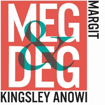 Meg & Deg by Kingsley Anowi