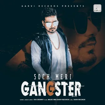 Soch Meri Gangster - Single by Viki-Crowny