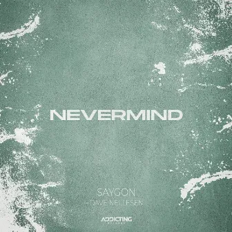 Nevermind by Saygon