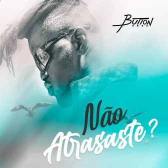 Não Atrasaste? by Button Rose