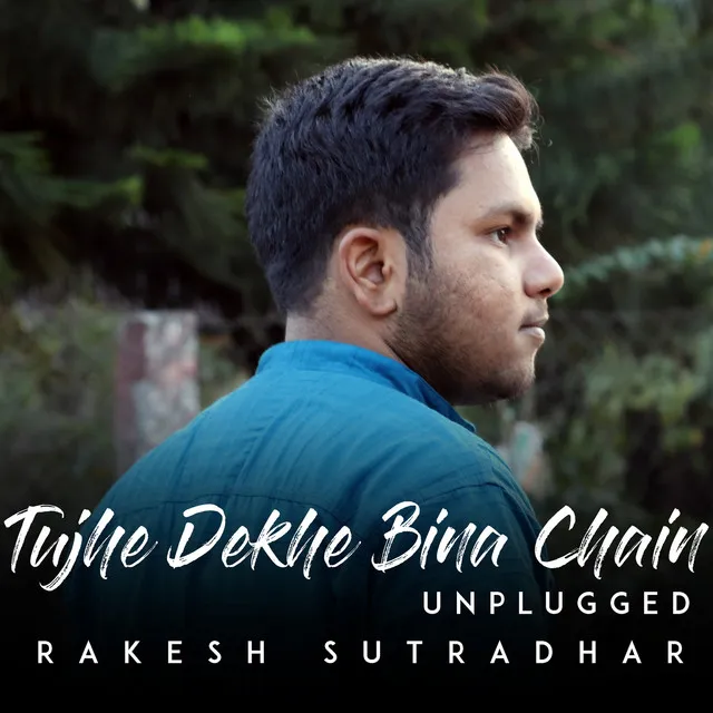 Tujhe Dekhe Bina Chain (Unplugged)