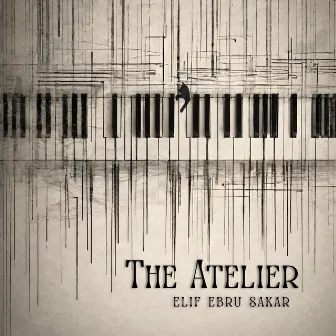 The Atelier by Elif Ebru Sakar