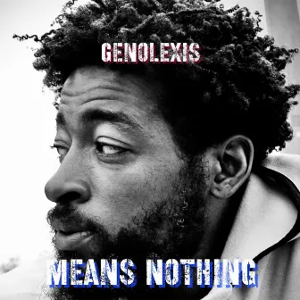 Means Nothing by Genolexis