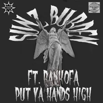 PUT YA HANDS HIGH by Born5thChild