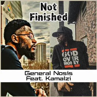 Not Finished by General Nosis