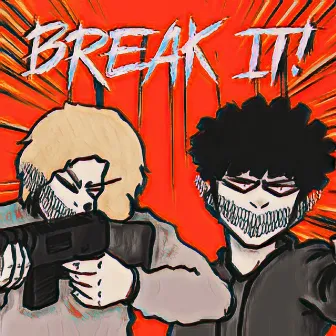 BREAK IT! by Unknown Artist