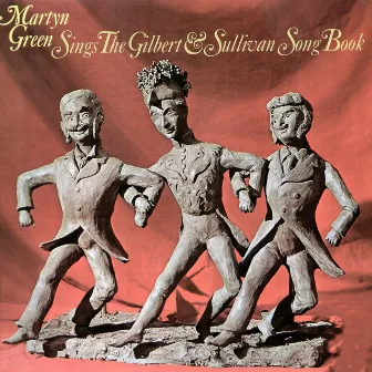 Martyn Green Sings the Gilbert and Sullivan Songbook by Martyn Green