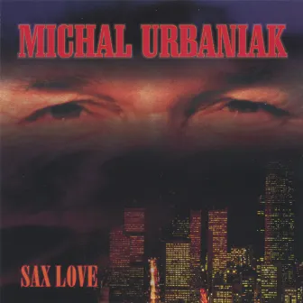 Sax Love by Michal Urbaniak