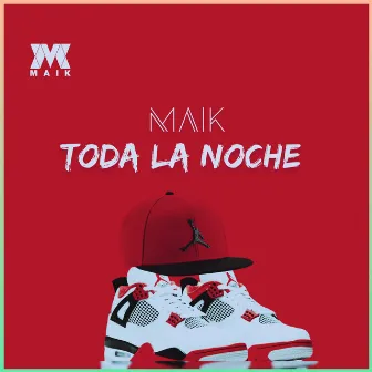 TODA LA NOCHE by Maik