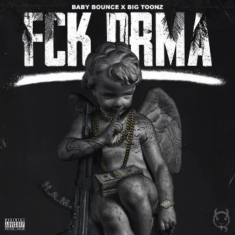 Fck Drma by Baby Bounce