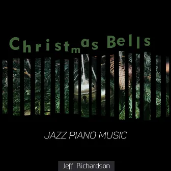 Christmas Bells (Jazz Piano Music) by Jeff Richardson