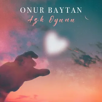 Aşk Oyunu by Onur Baytan