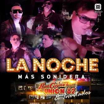 La noche mas Sonidera by Pepe Gomez Jr. y su Grupo Union 82